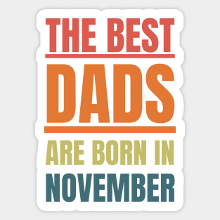 Best Dads are born in November Birthday Quotes Retro Sticker